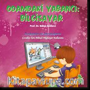 Odamdaki Yabancı: Bilgisayar <br /> Duygularım ve Davranışlarım