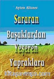 Sararan Başaklardan Yeşeren Yapraklara
