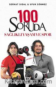 100 Soruda Sağlıklı Yaşam ve Spor