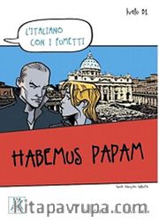 Habemus Papam (L'italiano con i fumetti- Livello: B1) İtalyanca Okuma Kitabı