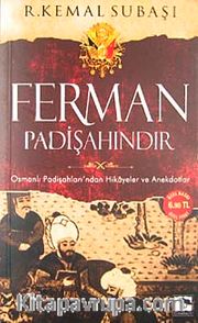 Cep Boy Ferman Padişahındır <br /> Osmanlı Padişahları'ndan Hikayeler ve Anekdotlar