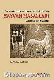 Türk Dünyası Coğrafyasında Tespit Edilmiş Hayvan Masalları Üzerine Bir İnceleme