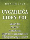Uygarlığa Giden Yol & Araştır, Keşfet, Sorgula, Düşün ve Kendin Ol!