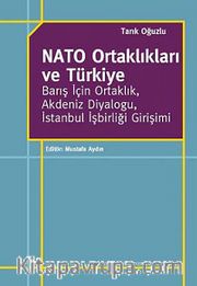 NATO Ortaklıkları ve Türkiye <br /> Barış İçin Ortaklık, Akdeniz Diyoloğu, İstanbul İşbirliği Girişimi