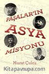 Paşalar'ın Asya Misyonu