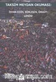 Taksim Meydan Okuması İsyan Edin Birleşin Örgütlenin
