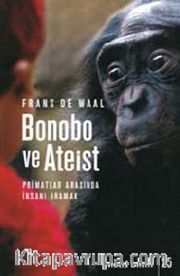 Bonobo ve Ateist <br />Primatlar Arasında İnsanı Aramak