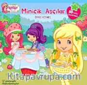 Çilek Kız / Minicik Aşçılar