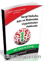Vergi Hukuku, Kdv ve Muhasebe Uygulamaları Hakkında 101 Soru ve Cevap