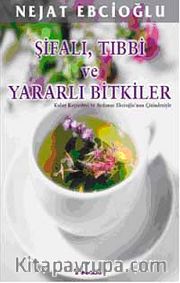 Şifalı, Tıbbi ve Yararlı Bitkiler <br /> Kolay Reçeteleri ve Aydanur Ebcioğlu Çizimleriyle