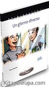 Un giorno diverso (A2-B1) İtalyanca Okuma Kitabı Orta Seviye