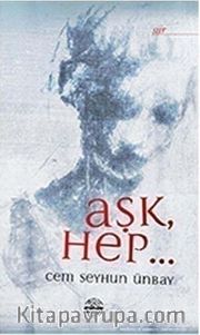 Aşk, Hep...