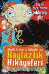 Bizim Öğretmenin Çıldırdığı Gün & Akıllı Kızlar ve Oğlanlar için Haylazlık Hikayeleri
