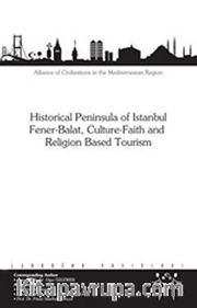 Historical Peninsula of Istanbul Fener-Balat,Cultere-Faith and Religion Based Tourism