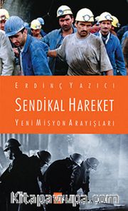 Sendikal Hareket <br /> Yeni Misyon Arayışları