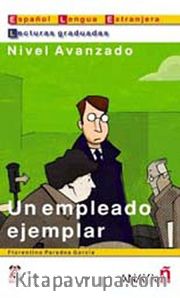 Un empleado ejemplar (LG- Nivel Avanzado) İspanyolca Okuma Kitabı