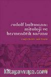 Rudolf Bultmann: Mitoloji ve Hermenötik Sorunu