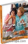 Bulgurun Halleri & Başlangıçlardan Tatlılara Bulgurlu Tarifler