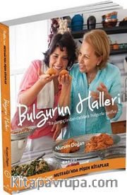 Bulgurun Halleri <br /> Başlangıçlardan Tatlılara Bulgurlu Tarifler