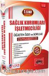 1. Sınıf 1. Yarıyıl Güz Dönemi Sağlık Kurumları İşletmeciliği Öğreten Özet ve Sorular (Kod:AF-111-SK)