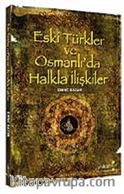 Eski Türkler ve Osmanlı'da Halkla İlişkiler