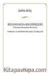 Bizans Kısa Kronikleri & Osmanlı Tarihinin Bizanslı Tanıkları