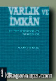 Varlık ve İmkan <br /> Aristoteles'ten İbn Sina'ya İmkanın Tarihi