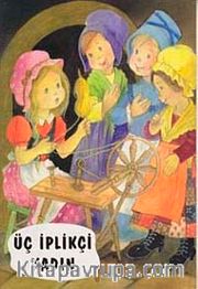 Üç İplikçi Kadın / Menekşe Dizisi