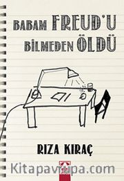 Babam Freud'u Bilmeden Öldü