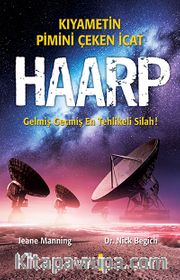 Haarp Kıyametin Pimini Çeken İcat <br /> Gelmiş Geçmiş En Tehlikeli Silah!