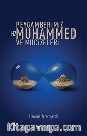 Peygamberimiz Hz.Muhammed (S.A.V) ve Mucizeleri