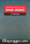Antikürdolojiden Kürdolojiye Giden Yol ve İsmail Beşikçi
