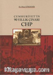 Cumhuriyet'in 90 Yıllık Çınarı CHP