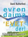 Evren Daima Evet Der