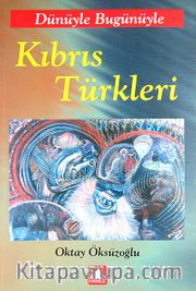 Dünüyle Bugünüyle Kıbrıs Türkleri