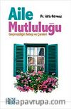 Aile Mutluluğu & Geçimsizliğin Sebep ve Çareleri