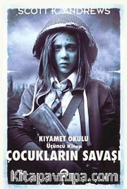 Çocukların Savaşı / Kıyamet Okulu 3. Kitap