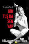Bir Tuş Da Sen Yap