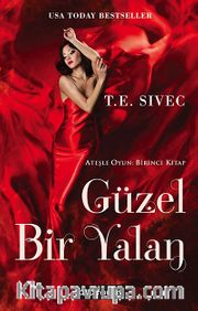 Güzel Bir Yalan / Ateşle Oyun: Birinci Kitap