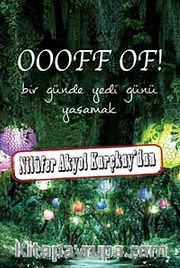Oooff Of! <br /> Bir Günde Yedi Günü Yaşamak