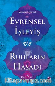 Evrensel İşleyiş ve Ruhların Hasadı / Varoluş Oyunu 1