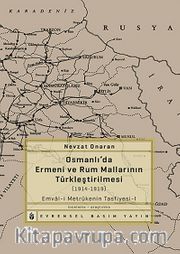 Osmanlı'da Ermeni ve Rum Mallarının Türkleştirilmesi (1914-1919) <br /> Emval-i Metrukenin Tasfiyesi-I