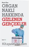 Organ Nakli Hakkında Gizlenen Gerçekler