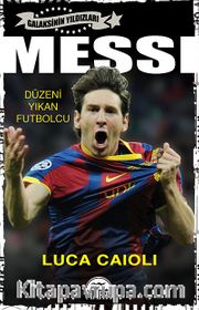 Messi <br /> Düzeni Yıkan Futbolcu / Galaksinin Yıldızları