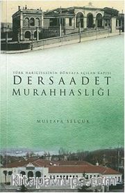 Dersaadet Murahhaslığı - Türk Hariciyesinin Dünyaya Açılan Kapısı