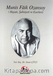 Munis Faik Ozansoy (Hayatı, Şahsiyeti ve Eserleri)