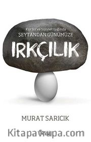 Kur'an ve Sünnet Işığında Şeytandan Günümze Irkçılık