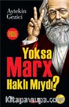 Yoksa Marx Haklı Mıydı?