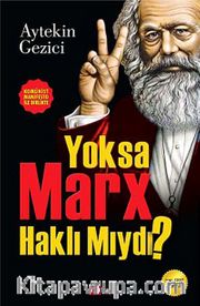 Yoksa Marx Haklı Mıydı?