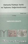 Osmanlı Türkiye Tarihi ve Toplumu Değerlendirmesi 2. Kitap & Kabileden Devlete